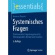 Systemisches Fragen: Professionelle Fragekompetenz fur Fuhrungskrafte, Berater und Coaches