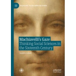 Machiavelli’s Gaze: Thinking Social Sciences in the Sixteenth Century