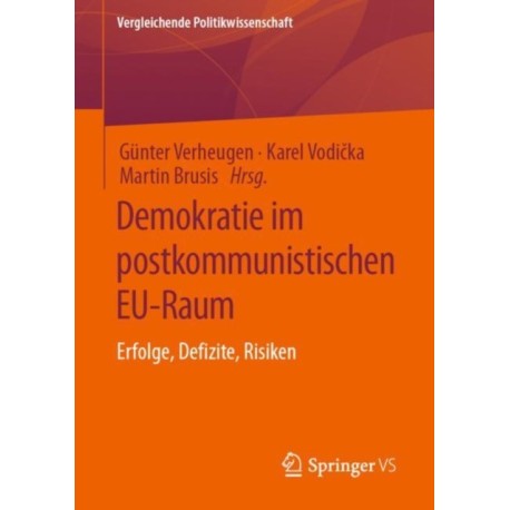 Demokratie im postkommunistischen EU-Raum: Erfolge, Defizite, Risiken