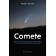 Comete: Astri insoliti, affascinanti e imprevedibili ma anche potenzialmente pericolosi