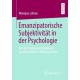 Emanzipatorische Subjektivitat in der Psychologie: Von der Handlungsfahigkeit in gesellschaftlichen Widerspruchen