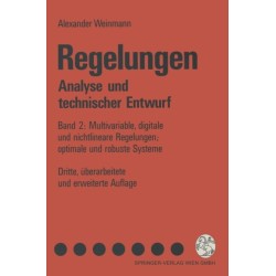 Regelungen. Analyse Und Technischer Entwurf: Band 2: Multivariable, Digitale Und Nichtlineare Regelungen- Optimale Und Robuste Systeme