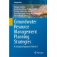 Groundwater Resource Management Planning Strategies: A Geospatial Approach: Volume 1