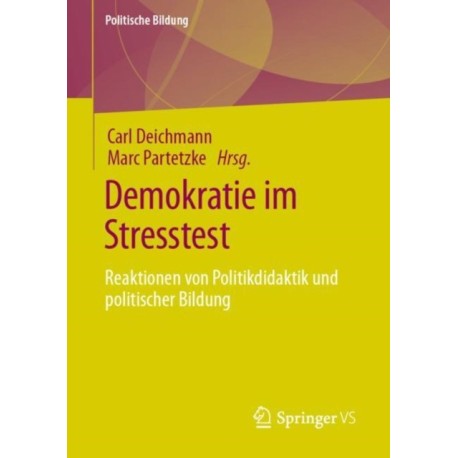 Demokratie im Stresstest: Reaktionen von Politikdidaktik und politischer Bildung