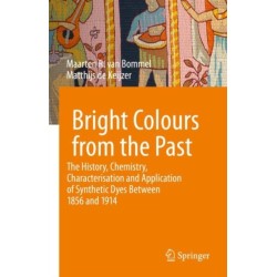 Bright Colours from the Past: The History, Chemistry, Characterisation and Application of Synthetic Dyes Between 1856 and 1914