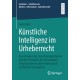 Kunstliche Intelligenz im Urheberrecht: Eine Analyse der Zurechnungskriterien und der Prinzipien der Verwandten Schutzrechte vor dem Hintergrund artifizieller Erzeugnisse