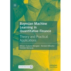 Bayesian Machine Learning in Quantitative Finance: Theory and Practical Applications