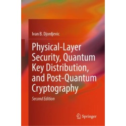 Physical-Layer Security, Quantum Key Distribution, and Post-Quantum Cryptography