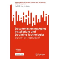 Decommissioning Aging Installations and Declining Technologies: Burden or Inspiration?
