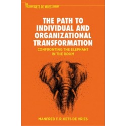 The Path to Individual and Organizational Transformation: Confronting the Elephant in the Room