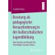 Beratung als padagogische Herausforderung in der Außerschulischen Jugendbildung: Eine Analyse am Beispiel des Freiwilligen Sozialen Jahres