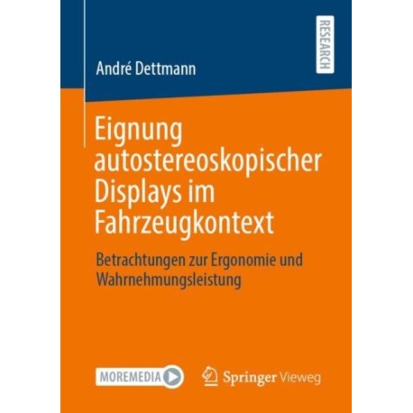 Eignung autostereoskopischer Displays im Fahrzeugkontext: Betrachtungen zur Ergonomie und Wahrnehmungsleistung