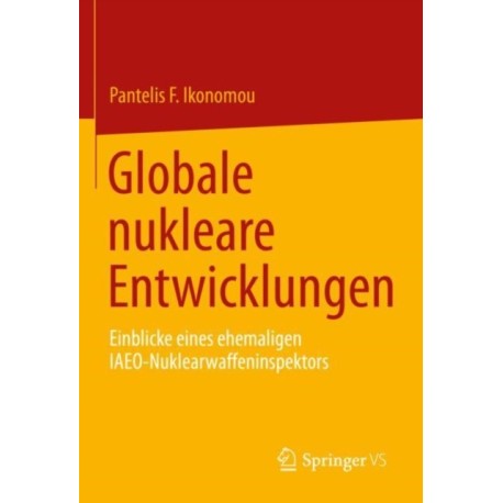 Globale nukleare Entwicklungen: Einblicke eines ehemaligen IAEO- Nuklearwaffeninspektors