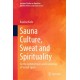 Sauna Culture, Sweat and Spirituality: On the Architectonics and Cosmology of Sacred Space