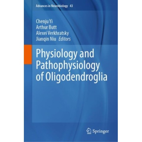 Physiology and Pathophysiology of Oligodendroglia