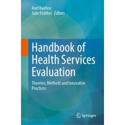 Handbook of Health Services Evaluation: Theories, Methods and Innovative Practices