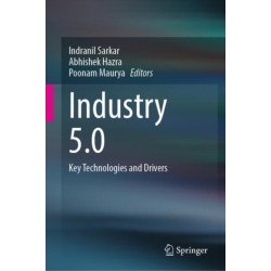 Industry 5.0: Key Technologies and Drivers