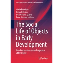 The Social Life of Objects in Early Development: New Perspectives on the Pragmatics of the Object