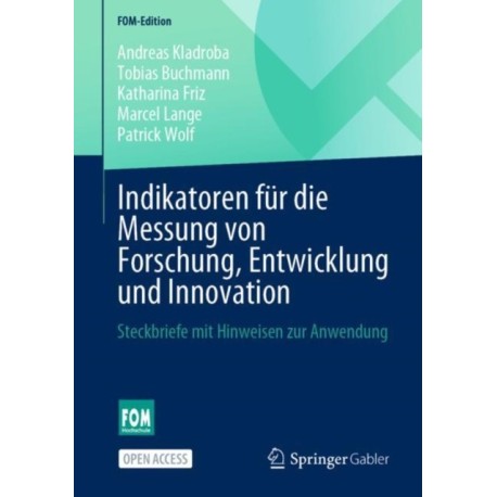 Indikatoren fur die Messung von Forschung, Entwicklung und Innovation: Steckbriefe mit Hinweisen zur Anwendung