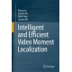 Intelligent and Efficient Video Moment Localization