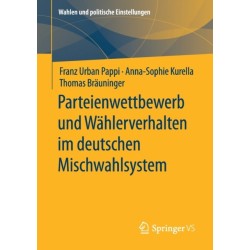 Parteienwettbewerb und Wahlerverhalten im deutschen Mischwahlsystem
