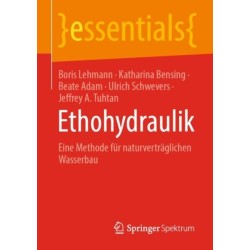 Ethohydraulik: Eine Methode fur naturvertraglichen Wasserbau