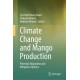 Climate Change and Mango Production: Potential Adaptation and Mitigation Options