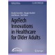 AgeTech Innovations in Healthcare for Older Adults