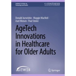 AgeTech Innovations in Healthcare for Older Adults