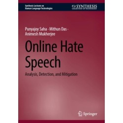 Online Hate Speech: Analysis, Detection, and Mitigation