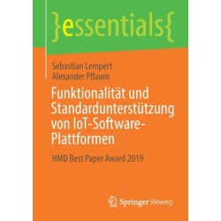 Funktionalitat und Standardunterstutzung von IoT-Software-Plattformen: HMD Best Paper Award 2019