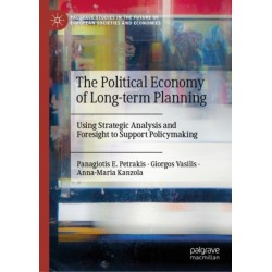 The Political Economy of Long-term Planning: Using Strategic Analysis and Foresight to Support Policymaking