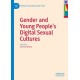 Gender and Young People's Digital Sexual Cultures