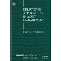 Derivatives Applications in Asset Management: From Theory to Practice