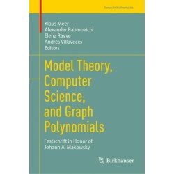 Model Theory, Computer Science, and Graph Polynomials: Festschrift in Honor of Johann A. Makowsky
