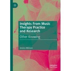 Insights From Music Therapy Practice and Research: Other Knowing