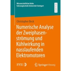 Numerische Analyse der Zweiphasenstromung und Kuhlwirkung in nasslaufenden Elektromotoren