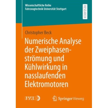 Numerische Analyse der Zweiphasenstromung und Kuhlwirkung in nasslaufenden Elektromotoren