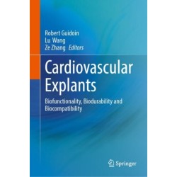 Cardiovascular Explants: Biofunctionality, Biodurability and Biocompatibility
