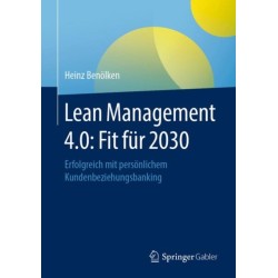 Lean Management 4.0: Fit fur 2030: Erfolgreich mit personlichem Kundenbeziehungsbanking