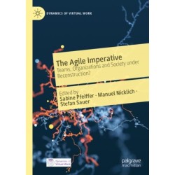 The Agile Imperative: Teams, Organizations and Society under Reconstruction?