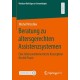 Beratung zu altersgerechten Assistenzsystemen: Eine lebensweltorientierte Konzeption fur die Praxis