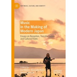 Music in the Making of Modern Japan: Essays on Reception, Transformation and Cultural Flows