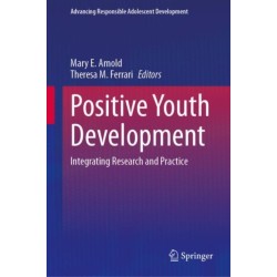 Positive Youth Development: Integrating Research and Practice