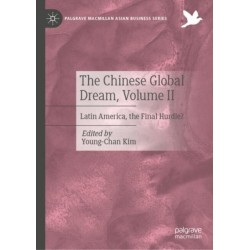 The Chinese Global Dream, Volume II: Latin America, the Final Hurdle?