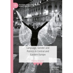 Language, Gender and Politics in Central and Eastern Europe