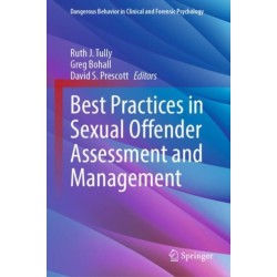 Best Practices in Sexual Offender Assessment and Management
