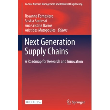 Next Generation Supply Chains: A Roadmap for Research and Innovation
