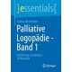 Palliative Logopadie - Band 1: Einfuhrung, Grundlagen, Fallbeispiele