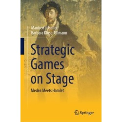 Strategic Games on Stage: Medea Meets Hamlet